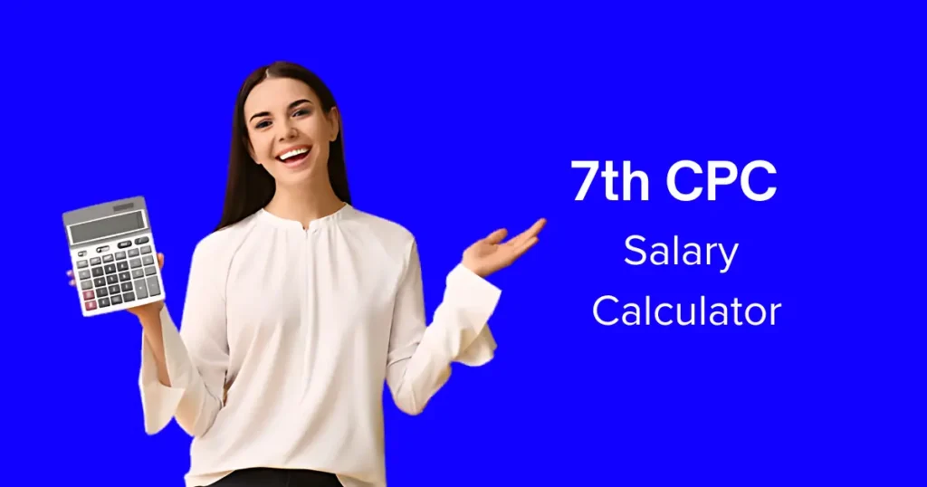 This image for the 7th Pay Commission Salary Calculator Toolto help users calculate their salary under the 7th CPC pay matrix